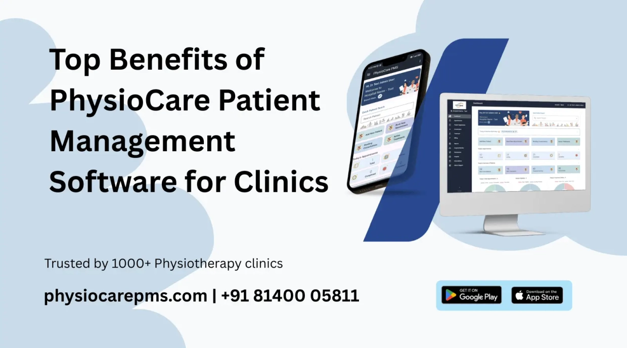 Top Benefits of PhysioCare Patient Management Software for Clinics